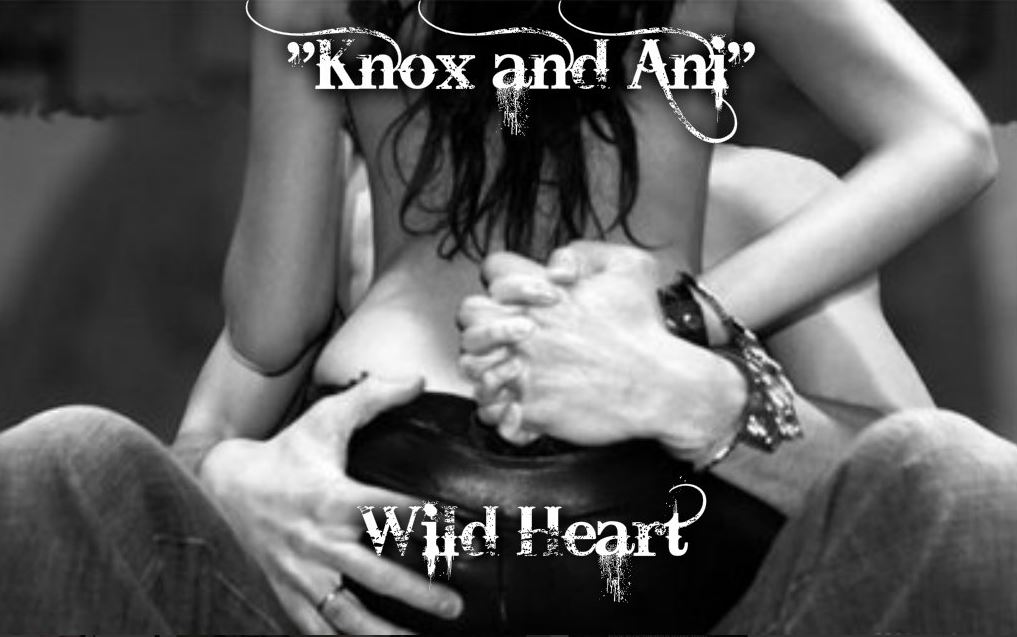 wild heart knox and ani